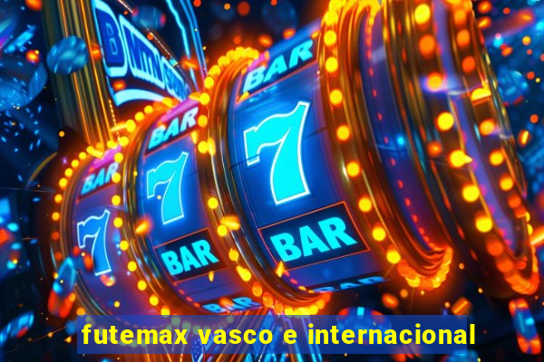 futemax vasco e internacional